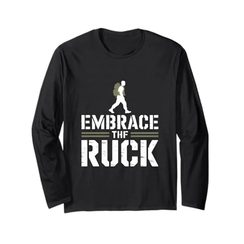 Embrace The Ruck Rucking Training Endurance Long Sleeve T-Shirt