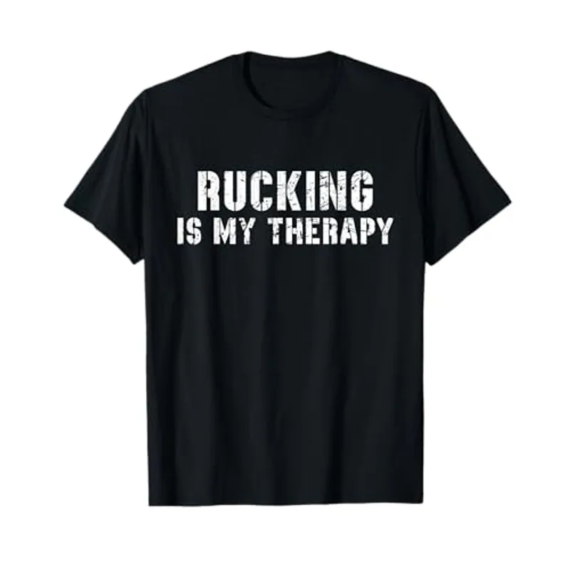 Rucking Is My Therapy Ruck Forest or Urban Hiking Workout T-Shirt